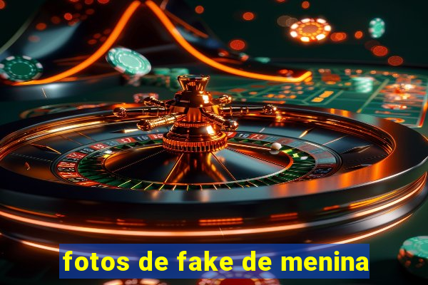 fotos de fake de menina